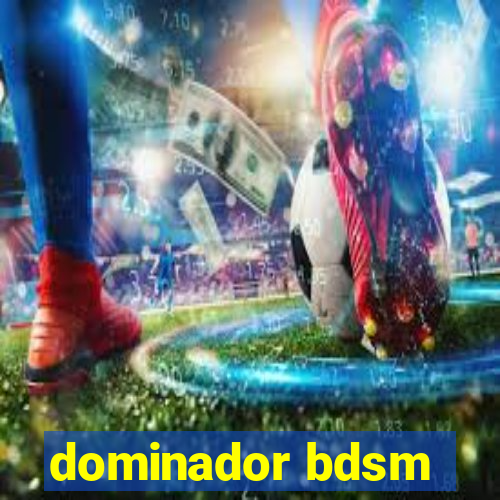 dominador bdsm